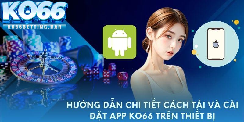 Hướng dẫn tải ứng dụng Ko66 cho thiết bị Android